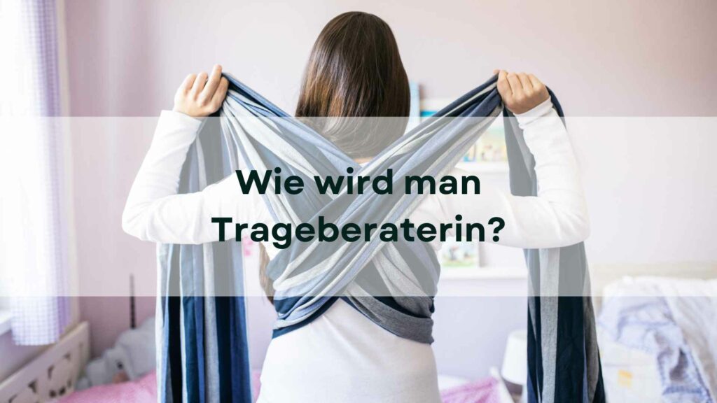 Trageberaterin werden