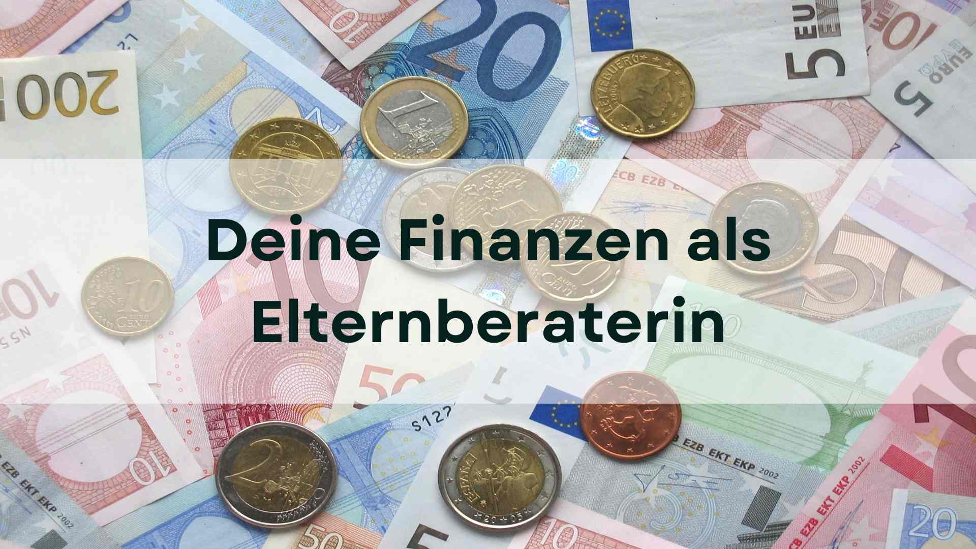 Mehr über den Artikel erfahren Deine Finanzen als Elternberaterin
