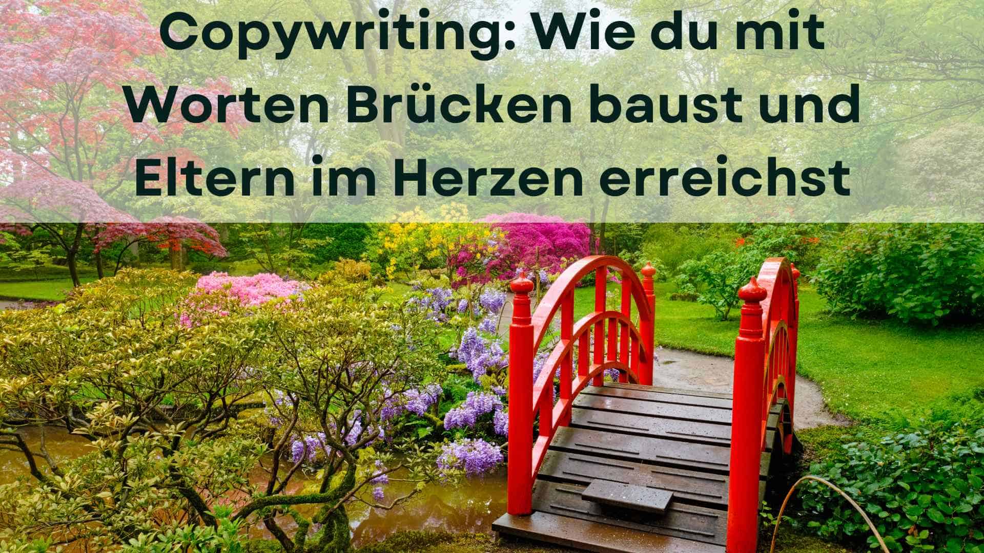 Mehr über den Artikel erfahren Copywriting: Wie du mit Worten Brücken baust und Eltern im Herzen erreichst