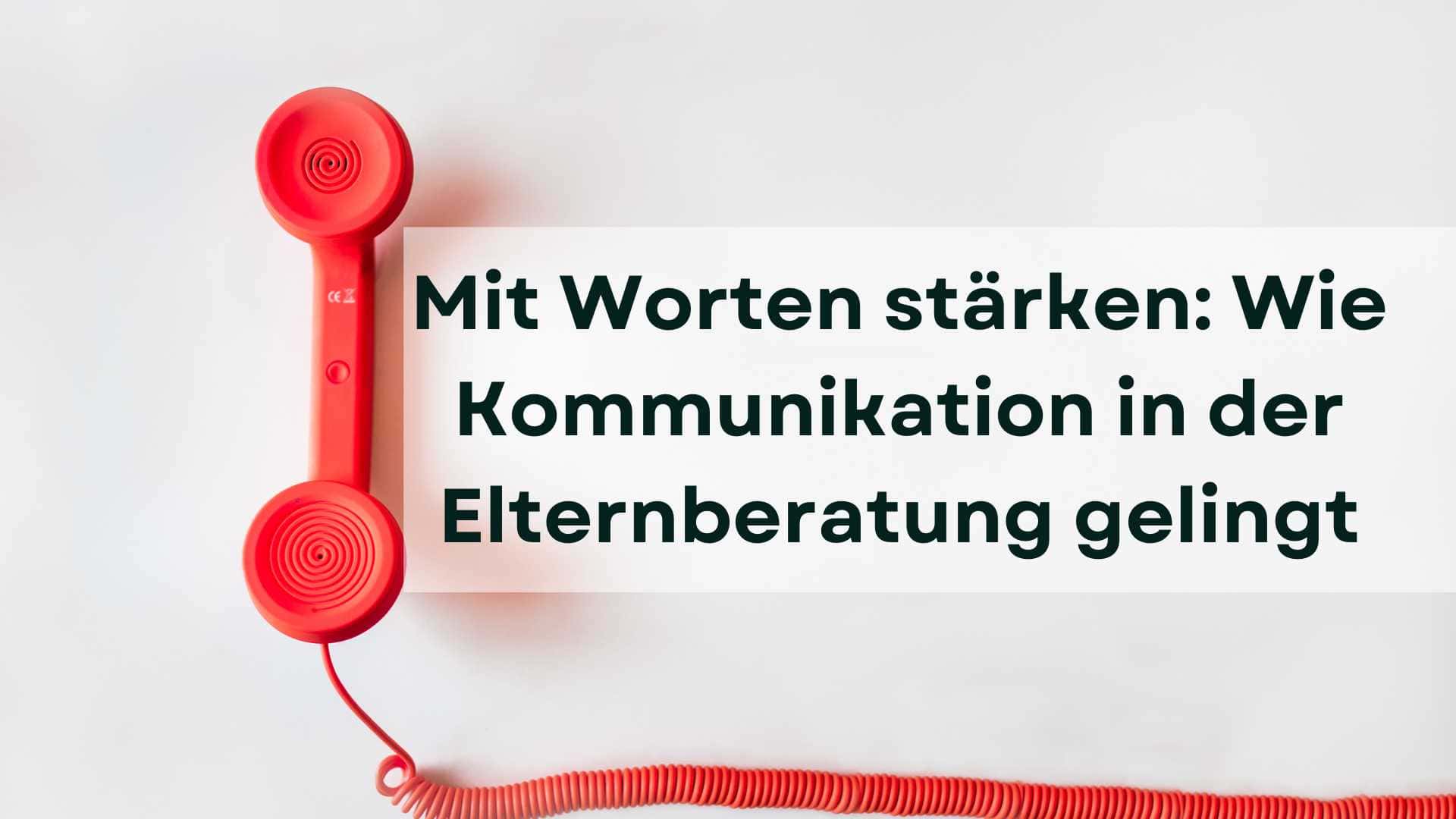 Mehr über den Artikel erfahren Mit Worten stärken: Wie Kommunikation in der Elternberatung gelingt