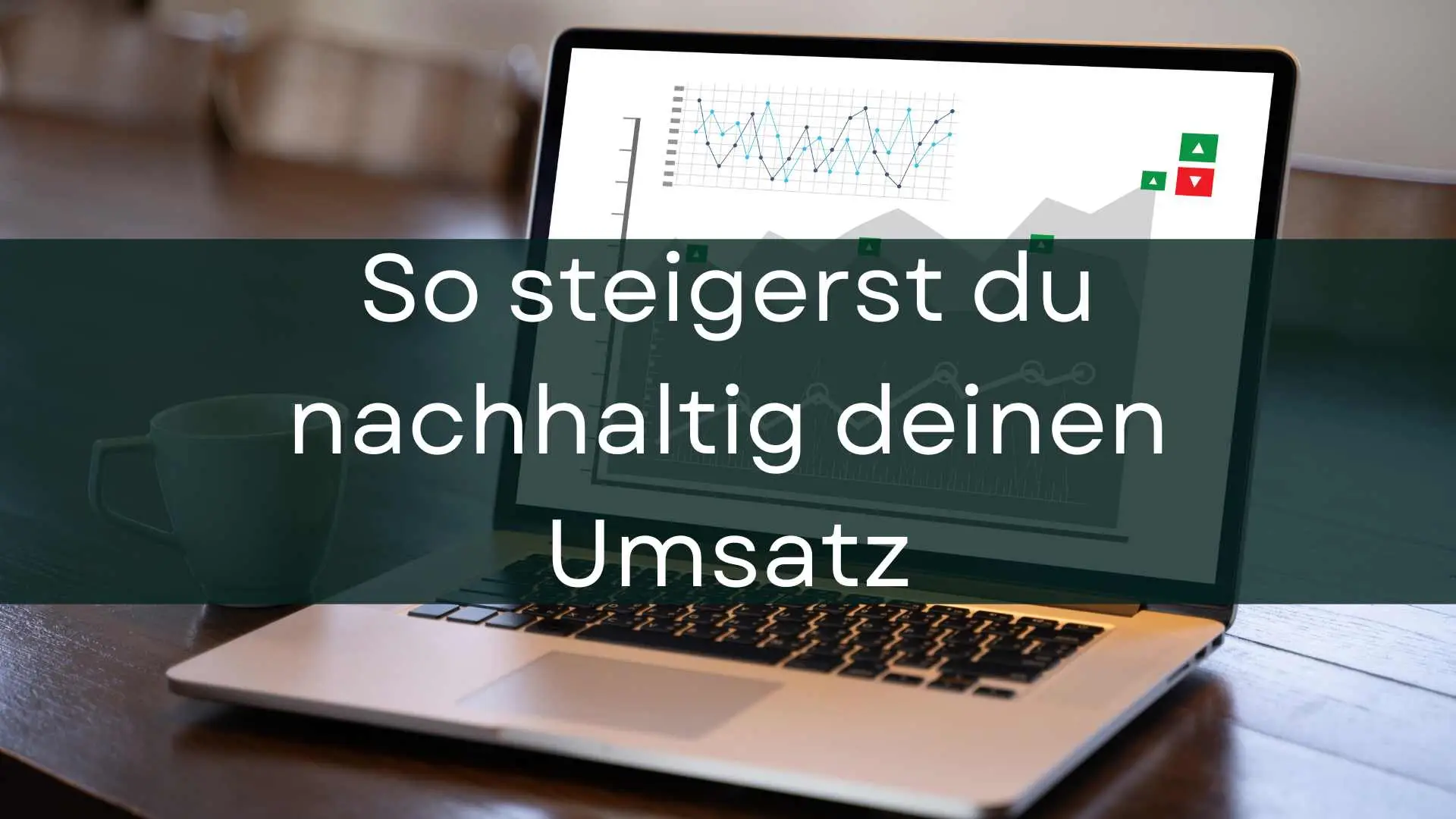 Mehr über den Artikel erfahren So steigerst du nachhaltig deinen Umsatz